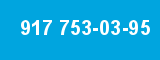 917 753-03-95 917 753-03-95